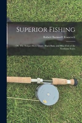 Superior Fishing - Robert Barnwell Roosevelt