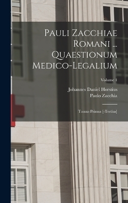 Pauli Zacchiae Romani ... Quaestionum Medico-legalium - Paolo Zacchia