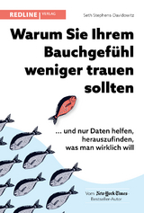 Warum Sie Ihrem Bauchgefühl weniger trauen sollten - Seth Stephens-Davidowitz