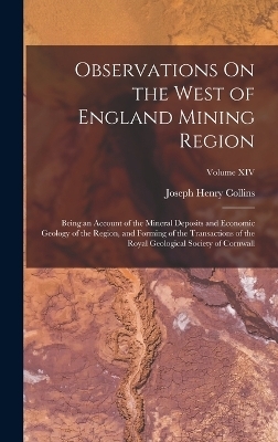 Observations On the West of England Mining Region - Joseph Henry Collins