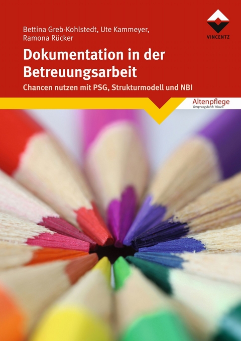 Dokumentation in der Betreuungsarbeit - Bettina Greb-Kohlstedt, Ute Kammeyer, Ramona Rücker