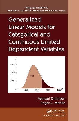 Generalized Linear Models for Categorical and Continuous Limited Dependent Variables - Michael Smithson, Edgar C. Merkle