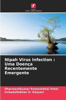 Nipah Virus Infection - Dharmeshkumar Rameshbhai Patel, Irshadullakhan H Kalyani