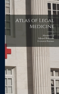 Atlas of Legal Medicine - Frederick Peterson, Eduard Hofmann, Aloysius O J 1870-1911 Kelly