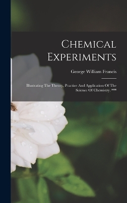 Chemical Experiments - George William Francis