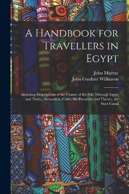 A Handbook for Travellers in Egypt - John Murray, John Gardner Wilkinson