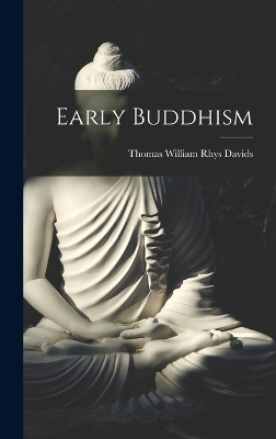 Early Buddhism - Thomas William Rhys Davids