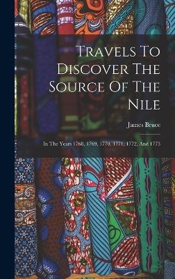 Travels To Discover The Source Of The Nile - James Bruce