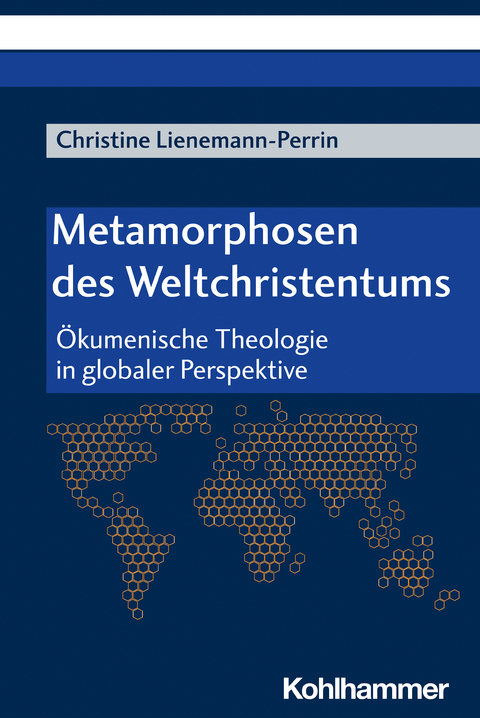 Metamorphosen des Weltchristentums - Christine Lienemann-Perrin