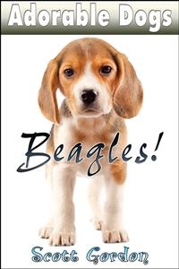 Adorable Dogs: Beagles - Scott Gordon