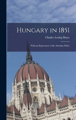 Hungary in 1851 - Charles Loring Brace