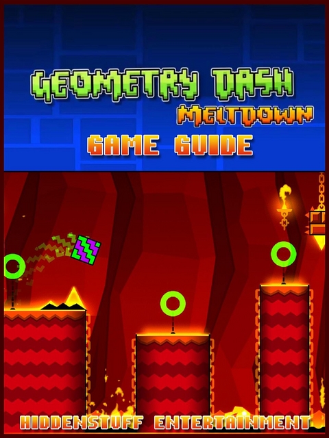 Geometry Dash Meltdown Game Guide Unofficial -  HIDDENSTUFF ENTERTAINMENT