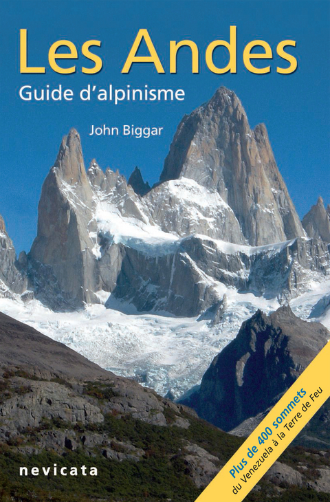 Patagonie et terre de feu : Les Andes, guide d'Alpinisme - John Biggar