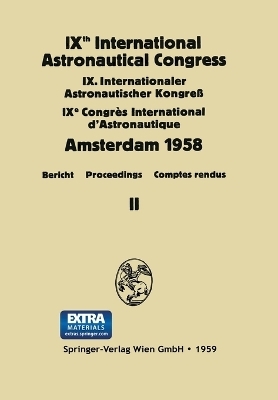 IXth International Astronautical Congress/IX. Internationaler Astronautischer Kongress/IXe Congrès International D'Astronautique - 