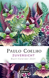 Zuversicht – Buch-Kalender 2024 - Coelho, Paulo