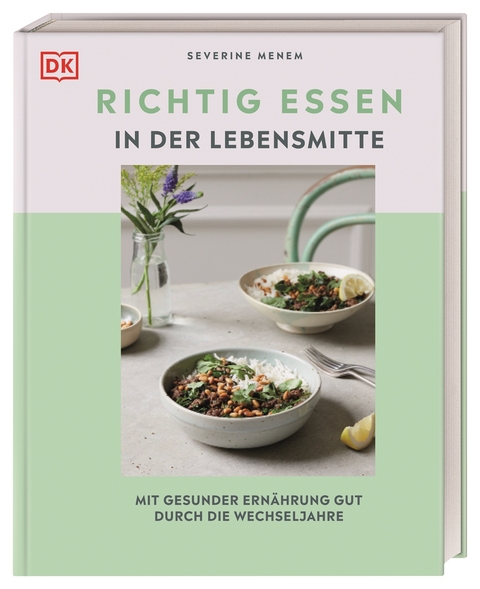 Richtig essen in der Lebensmitte - Severine Menem