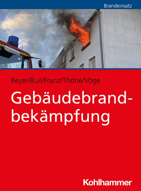 Gebäudebrandbekämpfung - Philipp Beyer, Stephanie Vöge, Mario Franz