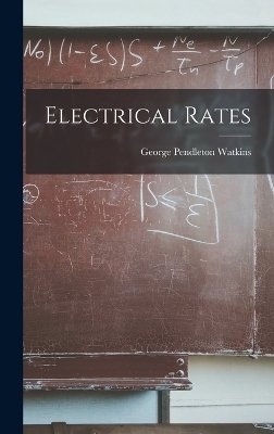 Electrical Rates - George Pendleton Watkins