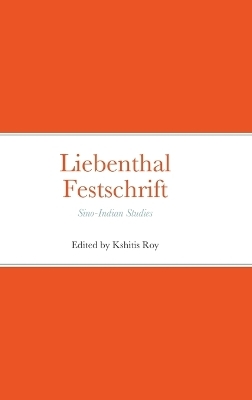 Liebenthal Festschrift - N Aiyaswamisastri, Harold Walter Bailey, P V Bapat