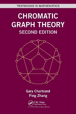 Chromatic Graph Theory - Gary Chartrand, Ping Zhang