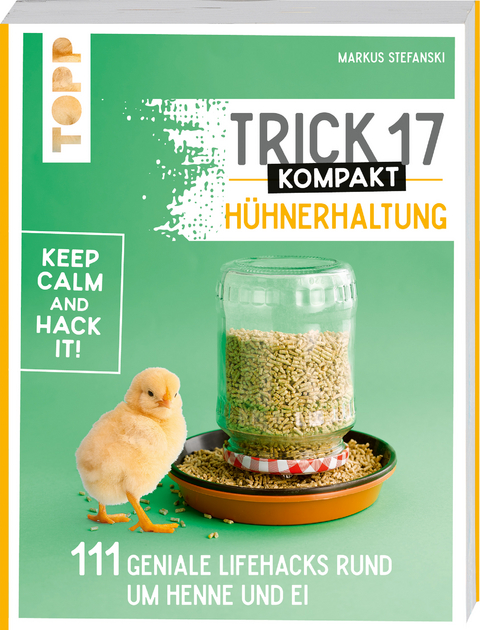 Trick 17 kompakt - Hühnerhaltung - Markus Stefanski