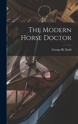 The Modern Horse Doctor - George H Dadd