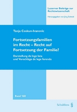 Fortsetzungsfamilien im Recht - Recht auf Fortsetzung der Familie? - Tanja Coskun-Ivanovic