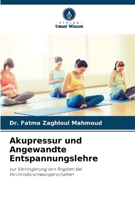 Akupressur und Angewandte Entspannungslehre - Dr Fatma Zaghloul Mahmoud