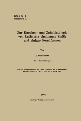 Zur Knochen- und Zahnhistologie von Latimeria chalumnae Smith und einiger Fossilformen - Augustin Bernhauser