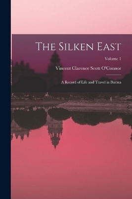 The Silken East - Vincent Clarence Scott O'Connor