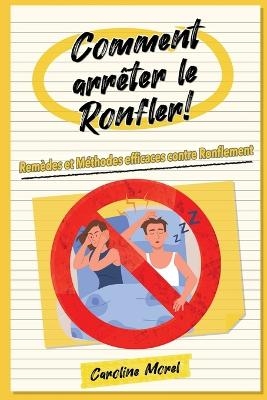 Comment arrêter le Ronfler! - Caroline Morel