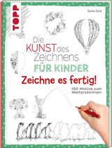 Die Kunst des Zeichnens für Kinder Zeichne es fertig! - Gecko Keck