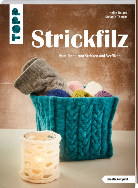 Strickfilz - Heike Roland, Stefanie Thomas