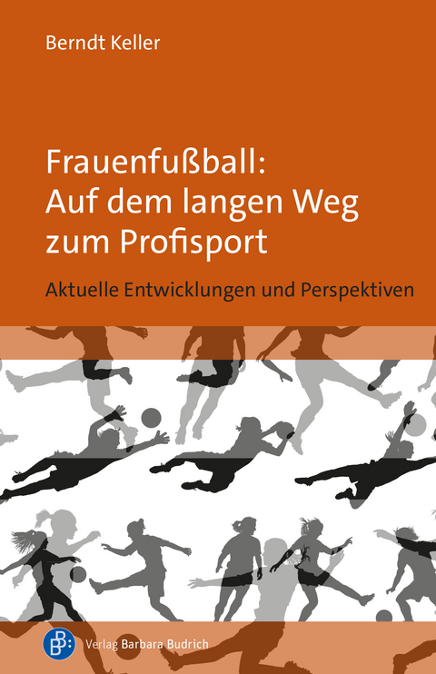 Frauenfußball: Auf dem langen Weg zum Profisport - Berndt Keller