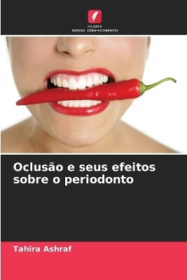 Oclusão e seus efeitos sobre o periodonto - Tahira Ashraf