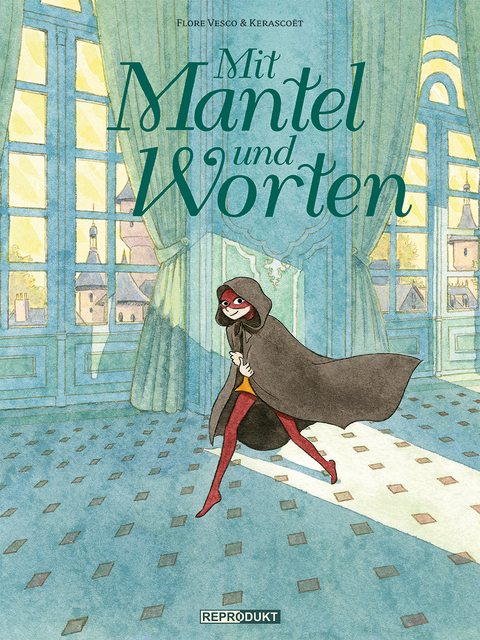 Mit Mantel und Worten - Flore Vesco,  Kerascoët