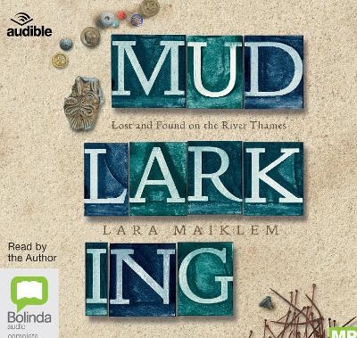 Mudlarking - Lara Maiklem