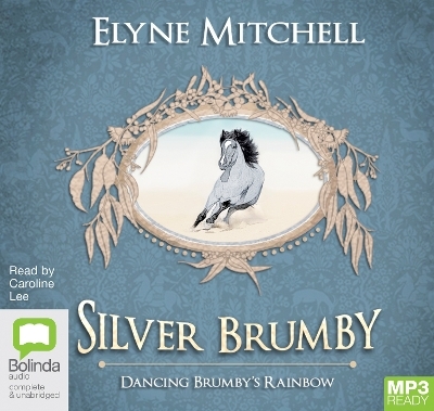 Dancing Brumby's Rainbow - Elyne Mitchell