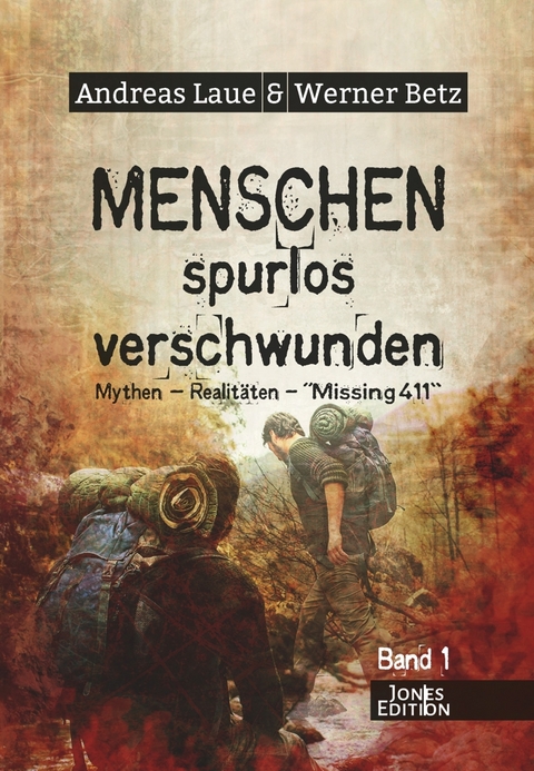 Menschen - spurlos verschwunden - Andreas Laue, Werner Betz