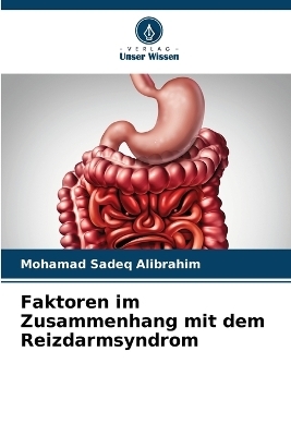 Faktoren im Zusammenhang mit dem Reizdarmsyndrom - Mohamad Sadeq Alibrahim