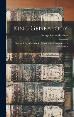 King Genealogy - George Austin Morrison