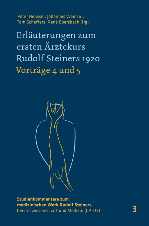 Erläuterungen zum ersten Ärztekurs Rudolf Steiners 1920 Vorträge 4 bis 5 - 