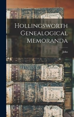 Hollingsworth Genealogical Memoranda - John 1819-1880 Neil