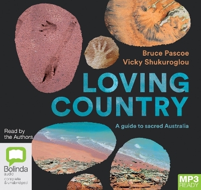 Loving Country - Bruce Pascoe, Vicky Shukuroglou