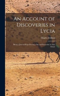 An Account of Discoveries in Lycia - Charles Fellows