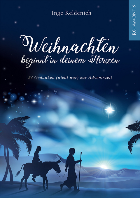 Weihnachten beginnt in deinem Herzen - Inge Keldenich