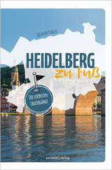 Heidelberg zu Fuß - Susanne Kahlig