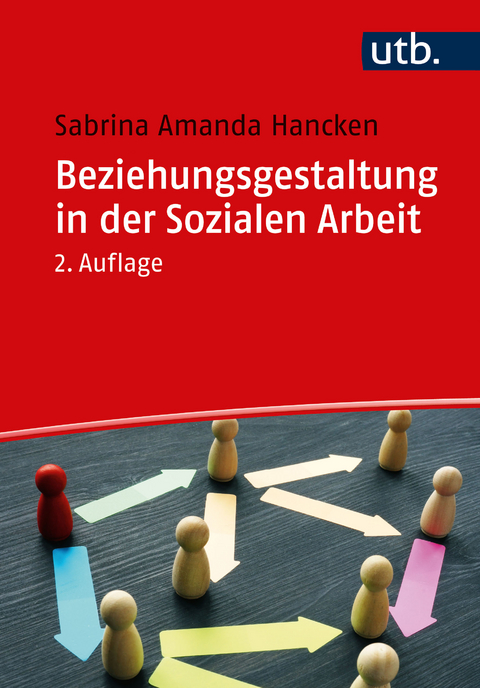 Beziehungsgestaltung in der Sozialen Arbeit - Sabrina Amanda Hancken