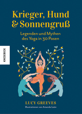 Krieger, Hund und Sonnengruß - Lucy Greeves