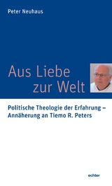 Aus Liebe zur Welt - Peter Neuhaus